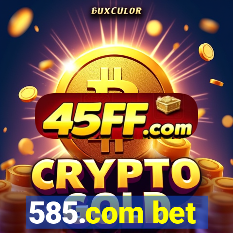 585.com bet